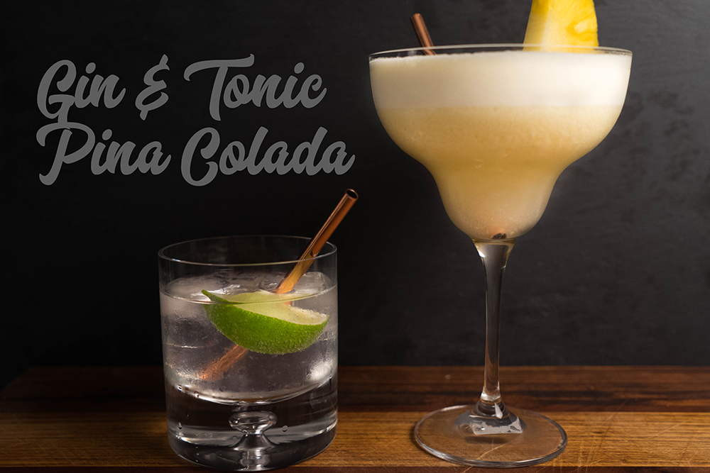 Pina Colada and Gin & Tonic